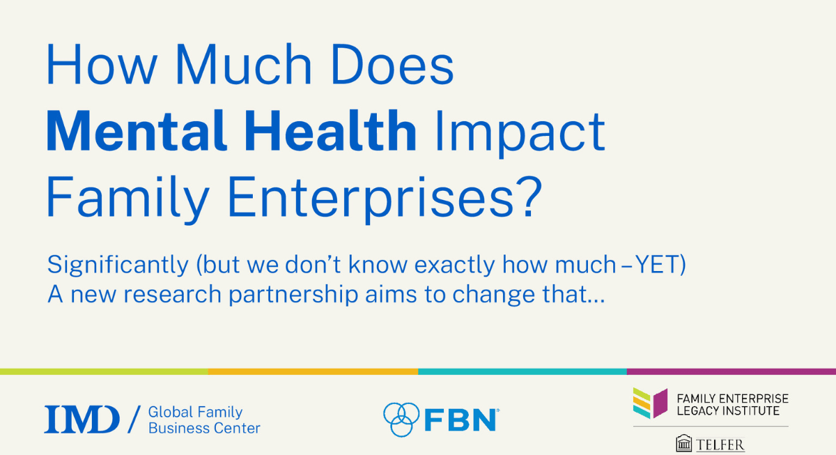 How Much Does Mental Health Impact Family Enterprises? Significantly (but we don't know exactly how much - YET). A new research partnership aims to change that...
